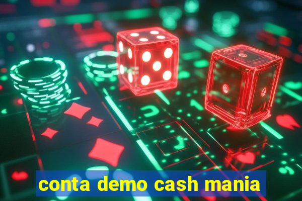 conta demo cash mania